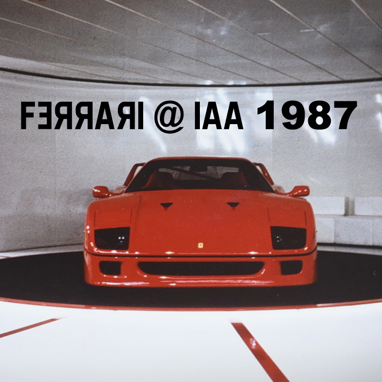 Rückspiegel: Ferrari @ the IAA Frankfurt 1987___F40
