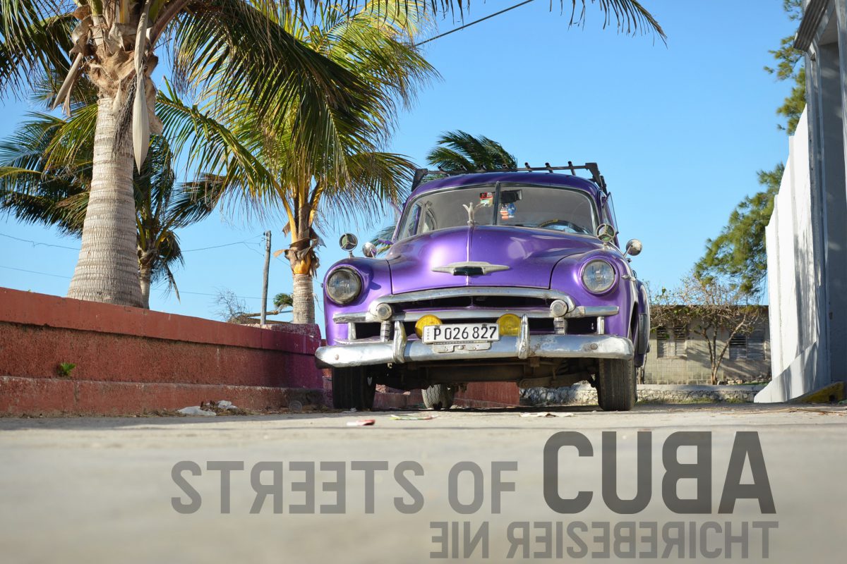 Streets of Cuba__ein Reisebericht